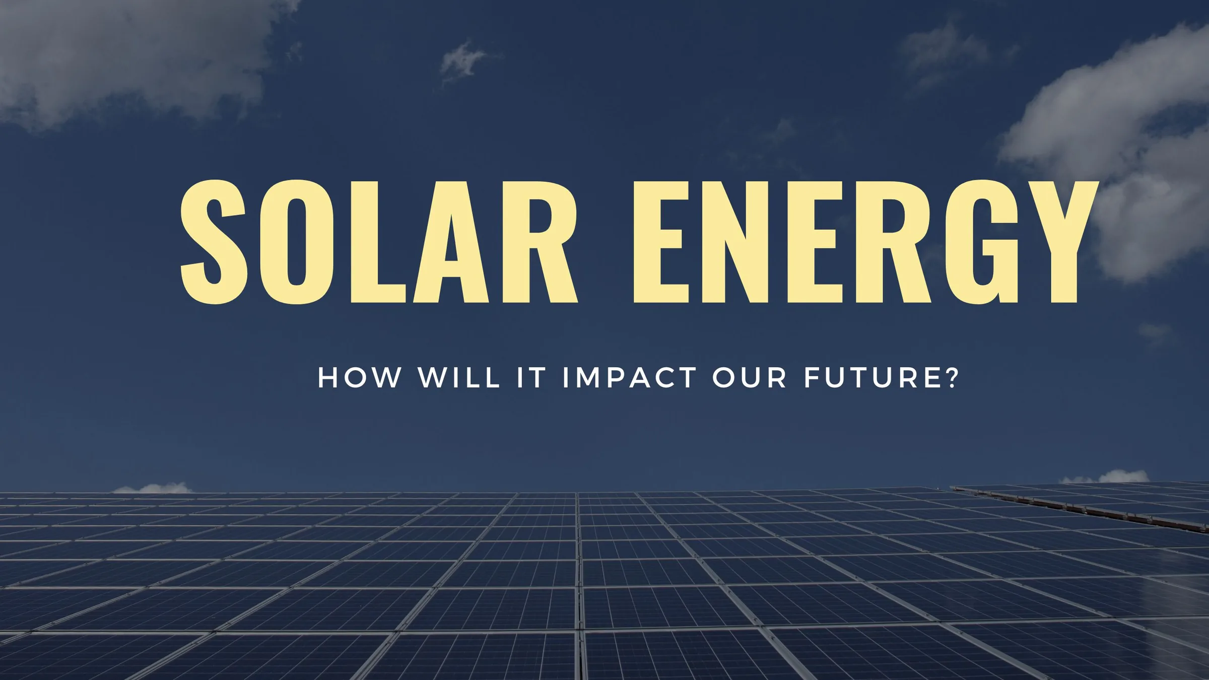 How Solar Energy Will Shape Our Future